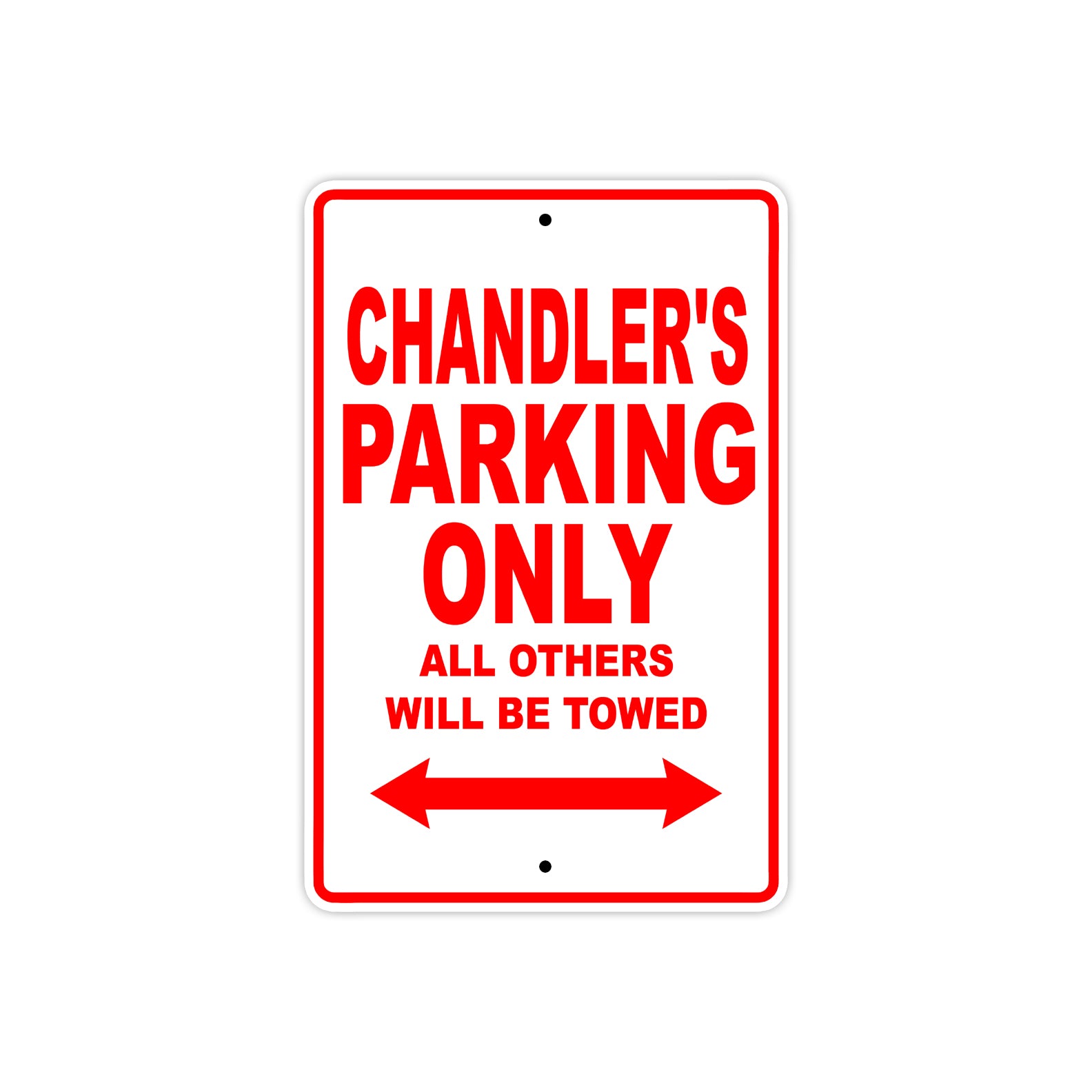 a-place-for-all-your-needs-to-get-chandlers-name-parking-only-all-others-will-be-towed-aluminum-metal-sign-for-discount_2.jpg