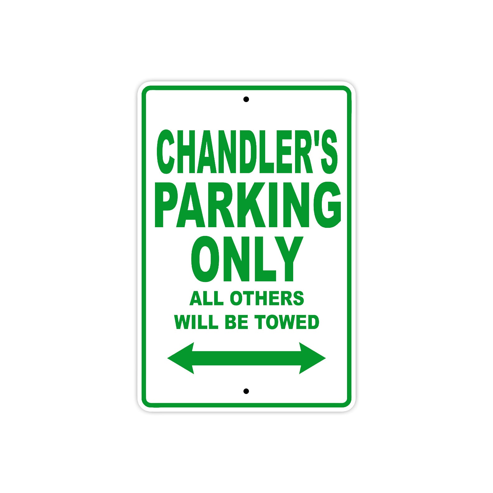 a-place-for-all-your-needs-to-get-chandlers-name-parking-only-all-others-will-be-towed-aluminum-metal-sign-for-discount_3.jpg